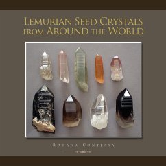 Lemurian Seed Crystals from Around the World - Contessa, Rohana