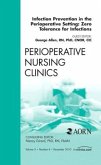 Infection Prevention in the Perioperative Setting: Zero Tolerance for Infections, An Issue of Perioperative Nursing Clin