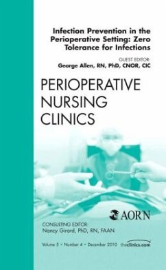 Infection Prevention in the Perioperative Setting: Zero Tolerance for Infections, An Issue of Perioperative Nursing Clin - Allen, George