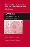 Diseases of the Gastrointestinal Tract and Associated Infections, an Issue of Infectious Disease Clinics