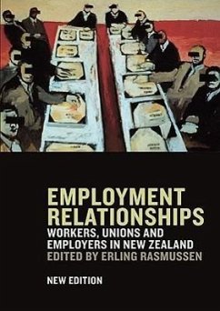 Employment Relationships: Workers, Unions and Employers in New Zealand - Rasmussen, Erling
