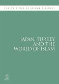 Japan, Turkey and the World of Islam: The Writings of Selçuk Esenbel