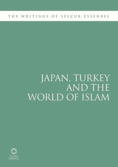 Japan, Turkey and the World of Islam: The Writings of Selçuk Esenbel - Esenbel, Selçuk
