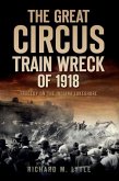 The Great Circus Train Wreck of 1918: Tragedy on the Indiana Lakeshore