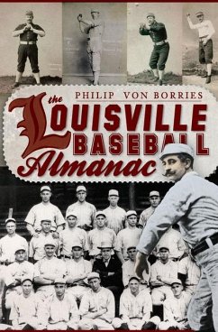 The Louisville Baseball Almanac - Borries, Philip von