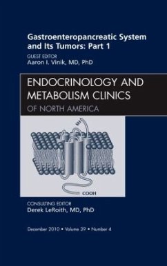 Gastroenteropancreatic System and Its Tumors: Part I, an Issue of Endocrinology and Metabolism Clinics of North America - Vinik, Aaron I.