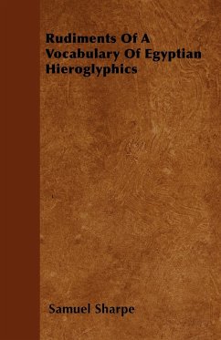 Rudiments Of A Vocabulary Of Egyptian Hieroglyphics - Sharpe, Samuel