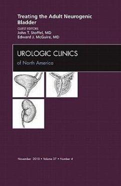 Treating the Adult Neurogenic Bladder, an Issue of Urologic Clinics - Stoffel, John T; McGuire, Edward J