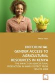 DIFFERENTIAL GENDER ACCESS TO AGRICULTURAL RESOURCES IN KENYA