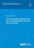 True-Time-Delay Beamforming für ultrabreitbandige Systeme hoher Leistung True-Time-Delay Beamforming für ultrabreitbandige Systeme hoher Leistung