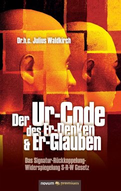 Der Ur-Code des Er-Denken & Er-Glauben - H. C. Waldkirch, Julius