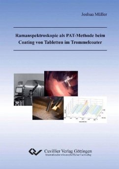 Ramanspektroskopie als PAT-Methode beim Coating von Tabletten im Trommelcoater - Müller, Joshua