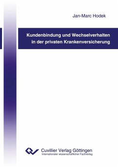 Kundenbindung und Wechselverhalten in der privaten Krankenversicherung - Hodek, Jan M