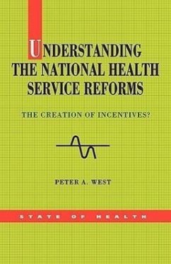 Understanding the Nhs Reforms - West, Peter A.; West, Lynda Ed