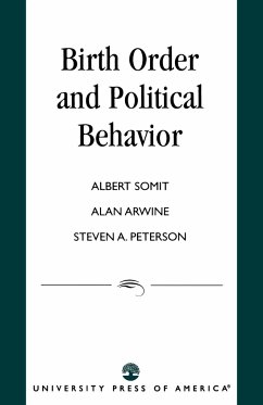 Birth Order and Political Behavior - Somit, Albert; Arwine, Alan; Peterson, Steven