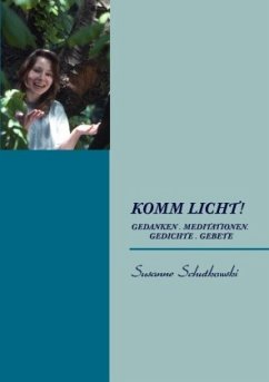 KOMM LICHT! - Schutkowski, Susanne