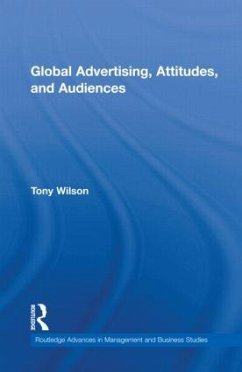 Global Advertising, Attitudes, and Audiences - Wilson, Tony
