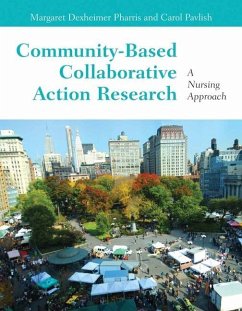 Community-Based Collaborative Action Research - Pavlish, Carol Pillsbury; Pharris, Margaret Dexheimer