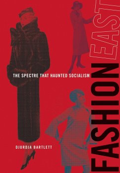 Fashioneast: The Spectre That Haunted Socialism - Bartlett, Djurdja