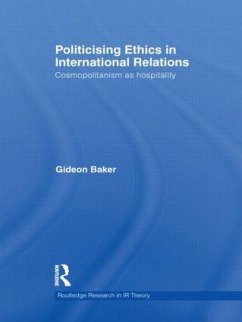 Politicising Ethics in International Relations - Baker, Gideon