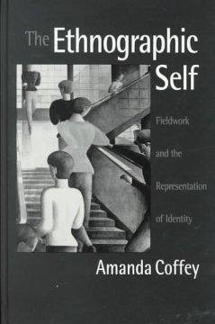 The Ethnographic Self - Coffey, Amanda