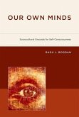 Our Own Minds: Sociocultural Grounds for Self-Consciousness