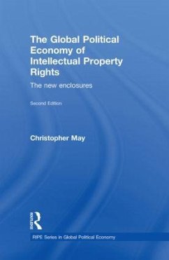 The Global Political Economy of Intellectual Property Rights, 2nd Ed - May, Christopher
