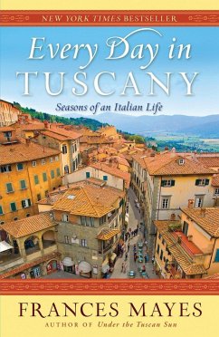 Every Day in Tuscany - Mayes, Frances