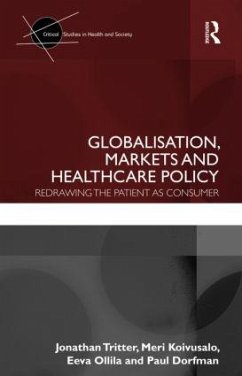 Globalisation, Markets and Healthcare Policy - Tritter, Jonathan; Koivusalo, Meri; Ollila, Eeva