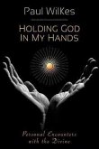 Holding God in My Hands