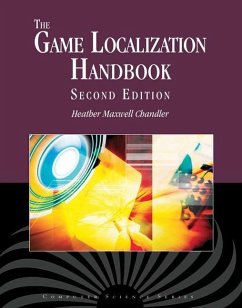 The Game Localization Handbook - Chandler, Heather Maxwell; O'Malley Deming, Stephanie