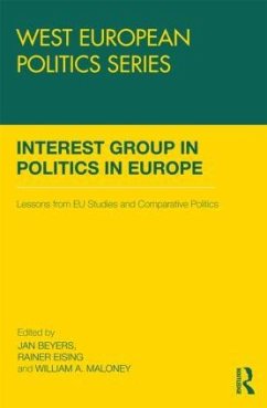 Interest Group Politics in Europe - Beyers, Jan / Eising, Rainer / Maloney, William A. (eds.)