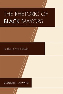 The Rhetoric of Black Mayors - Atwater, Deborah F.