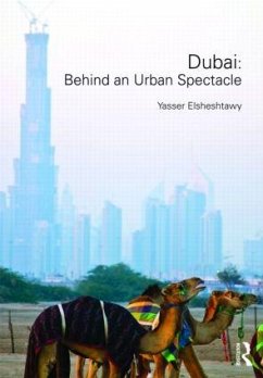 Dubai: Behind an Urban Spectacle - Elsheshtawy, Yasser