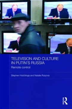 Television and Culture in Putin's Russia - Hutchings, Stephen; Rulyova, Natalia