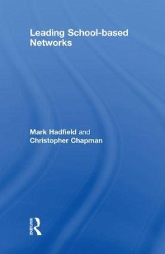 Leading School-based Networks - Hadfield, Mark; Chapman, Christopher