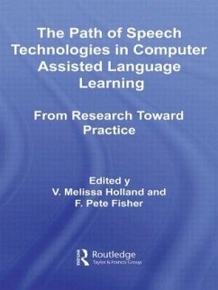 The Path of Speech Technologies in Computer Assisted Language Learning - Fisher, Pete F. / Holland, Melissa (eds.)