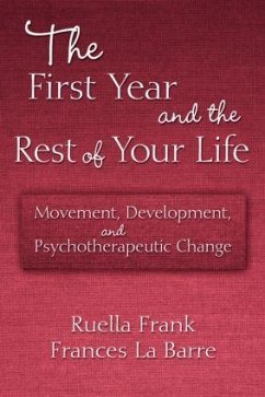The First Year and the Rest of Your Life - Frank, Ruella (New York Institute for Gestalt Therapy, USA); La Barre, Frances (in private practice, New York, USA)