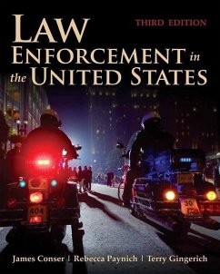 Law Enforcement in the United States - Conser, James A; Paynich, Rebecca; Gingerich, Terry E