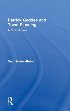 Patrick Geddes and Town Planning - Hysler-Rubin, Noah