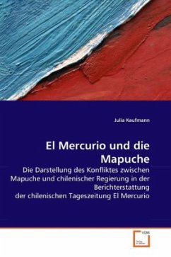 El Mercurio und die Mapuche - Kaufmann, Julia