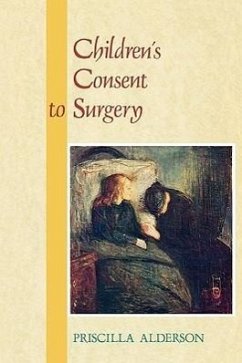 Children's Consent to Surgery. - Alderson, Priscilla; Alderson