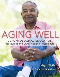 Aging Well: Gerontological Education for Nurses and Other Health Professionals - Wykle, May L.; Gueldner, Sarah H.