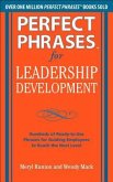 Perfect Phrases for Leadership Development: Hundreds of Ready-To-Use Phrases for Guiding Employees to Reach the Next Level