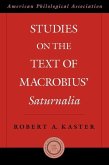 Studies on the Text of Macrobius' Saturnalia