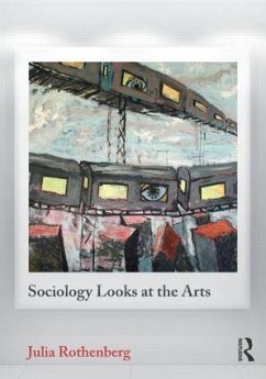 Sociology Looks at the Arts - Rothenberg, Julia