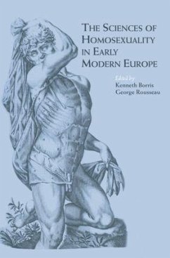 The Sciences of Homosexuality in Early Modern Europe - Borris, Kenneth / Rousseau, George S. (eds.)
