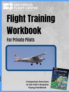 Flight Training Workbook for Private Pilots - Dyer, Dan K.; Flight Center, San Carlos