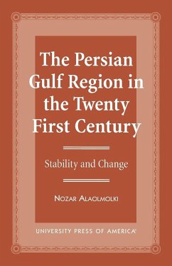 The Persian Gulf Region in the Twenty First Century - Alaolmolki, Nozar