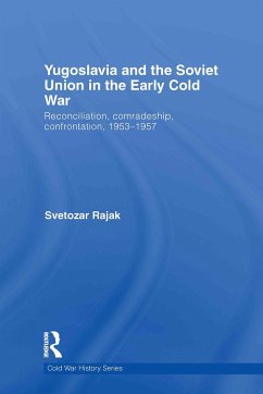 Yugoslavia and the Soviet Union in the Early Cold War - Rajak, Svetozar